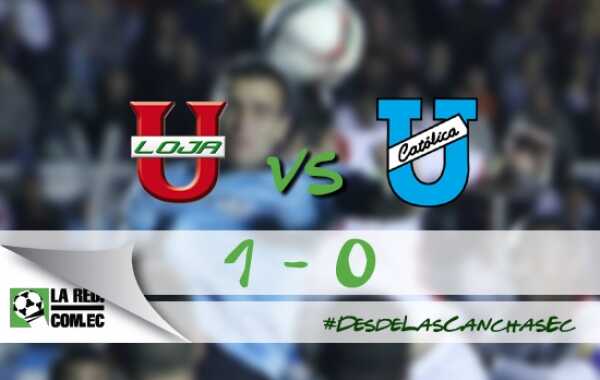 Liga de Loja volvió al triunfo ante Universidad Católica
